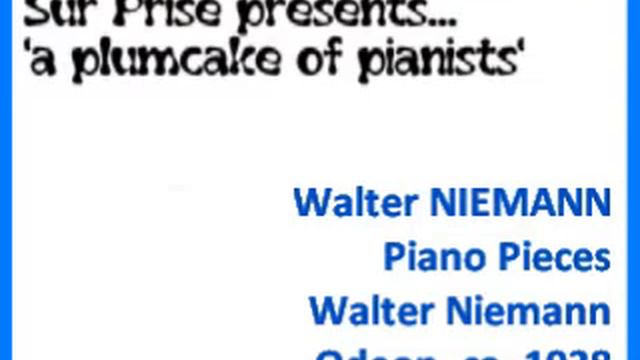 Walter Niemann Various Piano Pieces смотреть онлайн