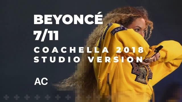 Beyoncé — 7/11 (Coachella Studio Version)