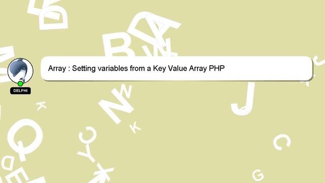 Array : Setting variables from a Key Value Array PHP смотреть онлайн