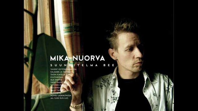 Mika Nuorva - Taisin Ajatella Sua смотреть онлайн