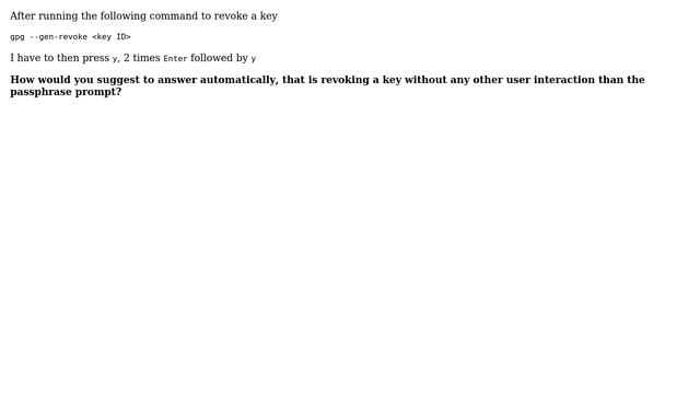 Unix & Linux: How to revoke a GPG key without confirmation? смотреть онлайн