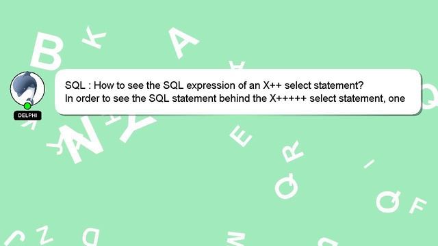 SQL : How to see the SQL expression of an X++ select statement? смотреть онлайн