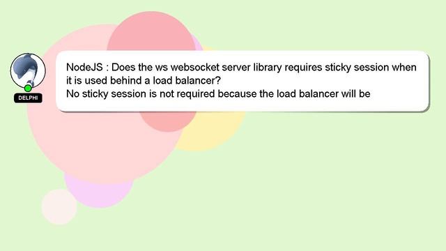 NodeJS : Does the ws websocket server library requires sticky session when it is used behind a load смотреть онлайн