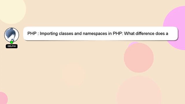 PHP : Importing classes and namespaces in PHP: What difference does a leading backslash make? смотреть онлайн