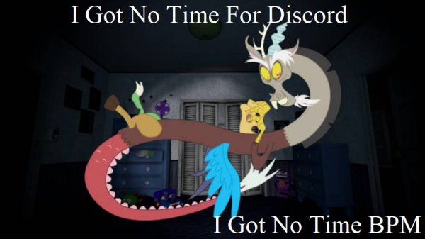 I Got No Time For Discord by Ennard96690 | I Got No Time & Discord [Mashup] | I Got No Time BPM