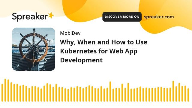 Why, When and How to Use Kubernetes for Web App Development смотреть онлайн