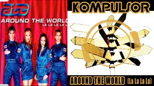 ATC - Around The World (Kompulsor & Ultra Flirt Remix)