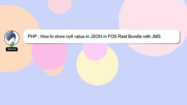 PHP : How to show null value in JSON in FOS Rest Bundle with JMS Serializer? смотреть онлайн