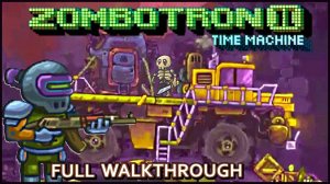 Зомботрон 2 машина времени - Полное прохождение игры ZOMBOTRON 2: Time Machine (Без КОММЕНТОВ))