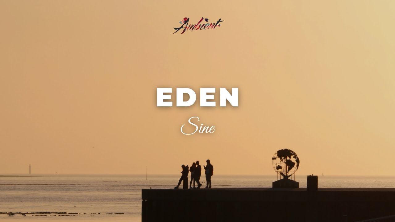 Sine - Eden [ambient lofi downtempo] смотреть онлайн
