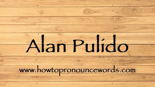 How To Pronounce Alan Pulido ? How To say Alan Pulido New Video смотреть онлайн