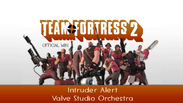 Team Fortress 2 Intruder Alert Valve Studio Orchestra (автор : officialTF2Wiki смотреть онлайн