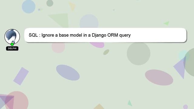 SQL : Ignore a base model in a Django ORM query смотреть онлайн