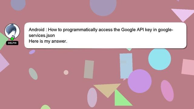 Android : How to programmatically access the Google API key in google-services.json смотреть онлайн