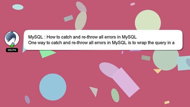 MySQL : How to catch and re-throw all errors in MySQL смотреть онлайн