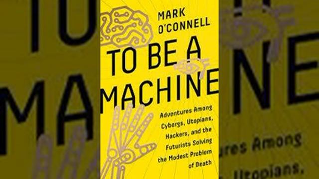 To Be a Machine by Mark O'Connell Book Summary - Review (AudioBook) смотреть онлайн