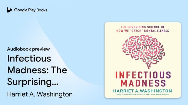 Infectious Madness: The Surprising Science of… by Harriet A. Washington · Audiobook preview смотреть онлайн