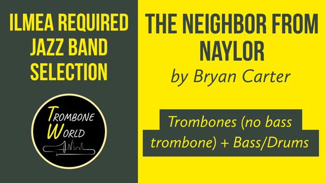 The Neighbor from Naylor by Bryan Carter - Required ILMEA Selection (bass trombone part removed) смотреть онлайн