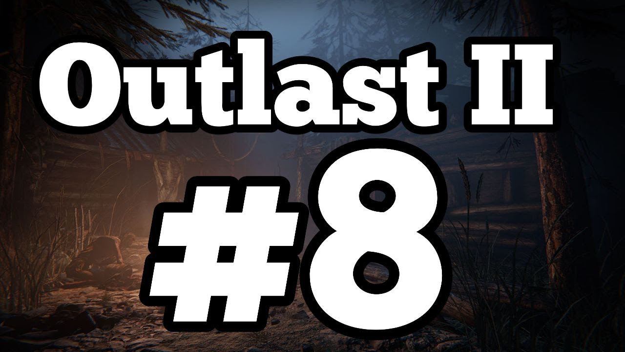Outlast 2 |Прохождение| #8 |HorrorGames|