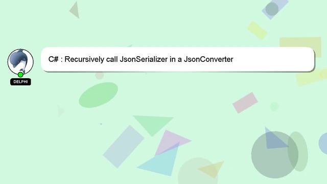 C# : Recursively call JsonSerializer in a JsonConverter смотреть онлайн