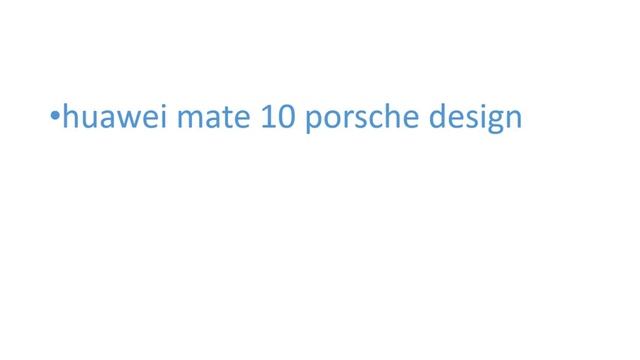 huawei mate 10 porsche design - phone in cambodia - khmer shop - mate 10 price - mate 10 specs смотреть онлайн