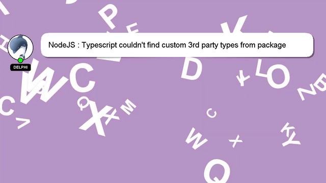 NodeJS : Typescript couldn't find custom 3rd party types from package смотреть онлайн