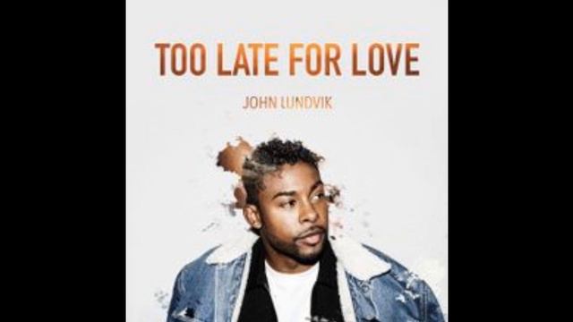 John Lundvik - Too Late For Love [1 Hour] смотреть онлайн