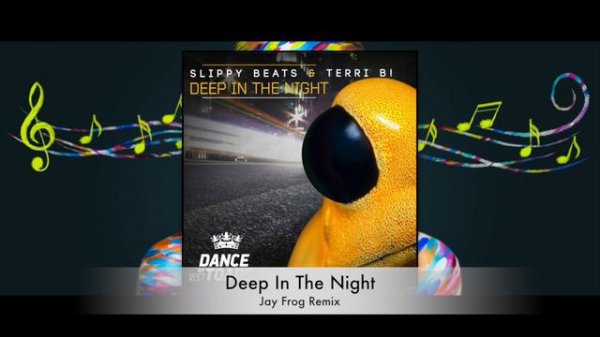 Slippy Beats & Terri B! - Deep In The Night (Jay Frog Remix)