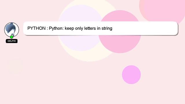PYTHON : Python: keep only letters in string смотреть онлайн