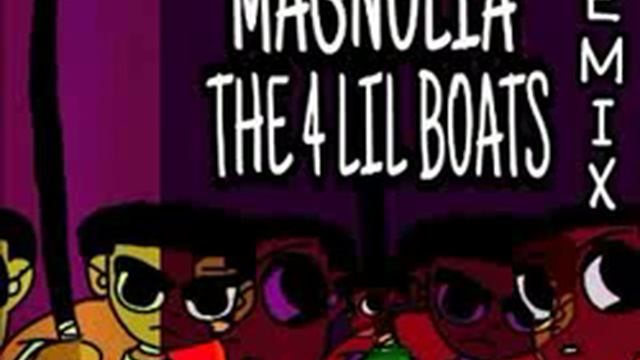 Magnolia Remix The 4 Lil Boats FIRE смотреть онлайн