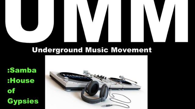 Samba - House of Gypsies (UMM, Underground House, House) смотреть онлайн