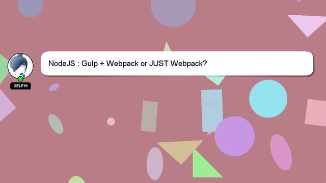 NodeJS : Gulp + Webpack or JUST Webpack? смотреть онлайн