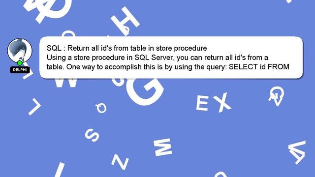 SQL : Return all id's from table in store procedure смотреть онлайн