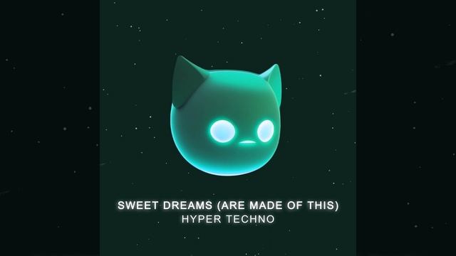SWEET DREAMS ARE MADE OF THIS - HYPERTECHNO смотреть онлайн