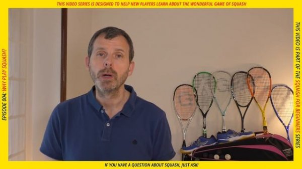 [004] Why Play Squash? - Squash for Beginners