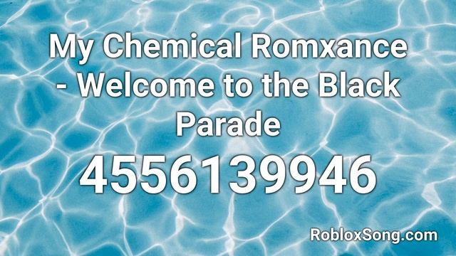 My Chemical Romxance - Welcome to the Black Parade Roblox ID - Roblox Music Code смотреть онлайн