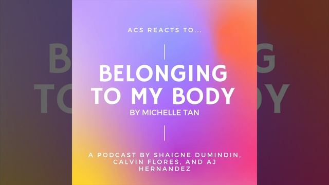 ACS Reacts to: Belonging to My Body by Michelle Tan смотреть онлайн