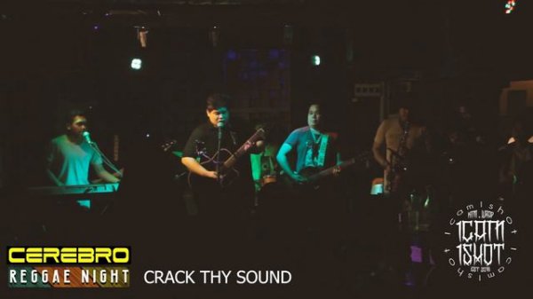 CRACK THY SOUND @ Cerebro 8th Anniversary REGGAE NIGHT