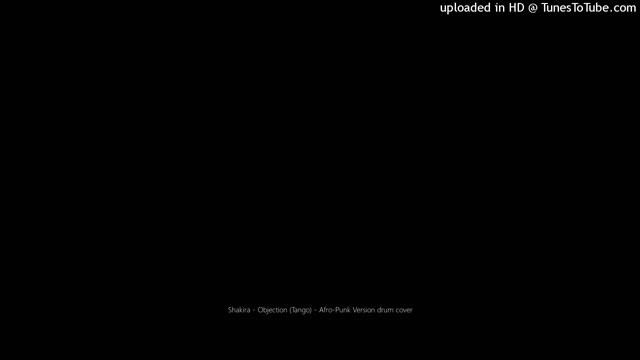 Shakira - Objection (Tango) - Afro-Punk Version drum cover смотреть онлайн