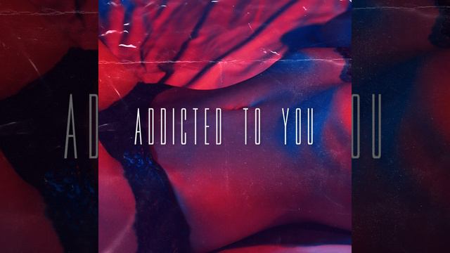 Addicted to You смотреть онлайн