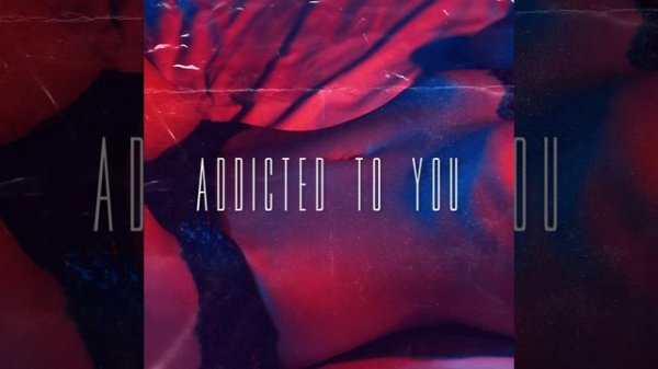 Addicted to You