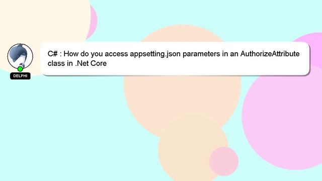 C# : How do you access appsetting.json parameters in an AuthorizeAttribute class in .Net Core смотреть онлайн