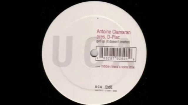 Antoine Clamaran Pres. D-Plac - Get Up (It Doesn't Matter) (Robbie Rivera's Vocal Mix) (2000) смотреть онлайн