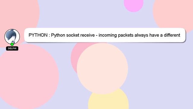PYTHON : Python socket receive - incoming packets always have a different size смотреть онлайн
