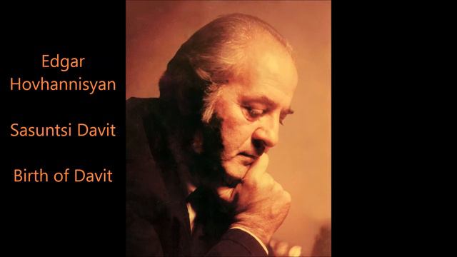 Edgar Hovhannisyan . Sasuntsi Davit. Birth Of Davit