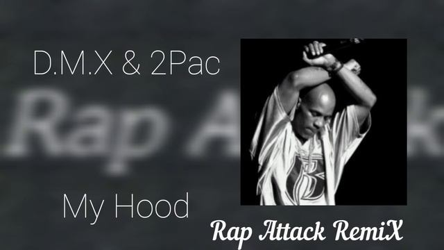 D.M.X & 2Pac _ My Hood (Rap Attack) смотреть онлайн