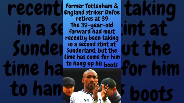 Former Tottenham & England striker Defoe retires at 39 смотреть онлайн