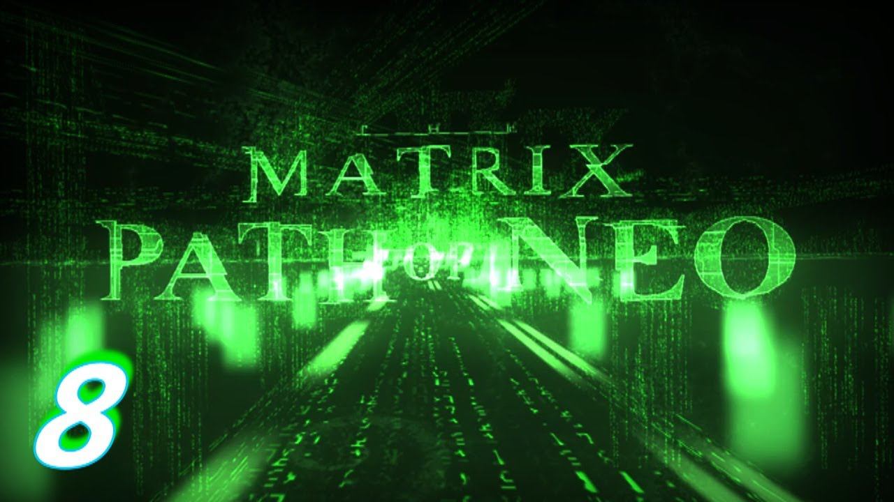 Прохождение «The Matrix: Path of Neo» #8