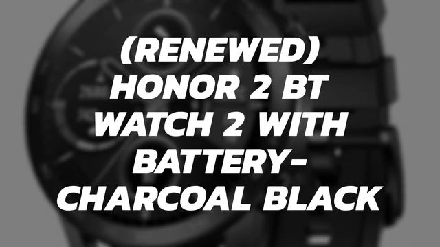 (Renewed) Honor 2 BT Watch 2 with Battery- Charcoal Black смотреть онлайн
