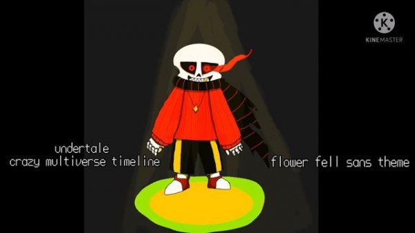 flower fell sans theme [undertale crazy multiverse timeline]